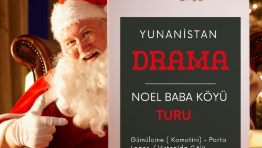 15 ARALIK 2024 DRAMA NOEL BABA KÖYÜ TURU