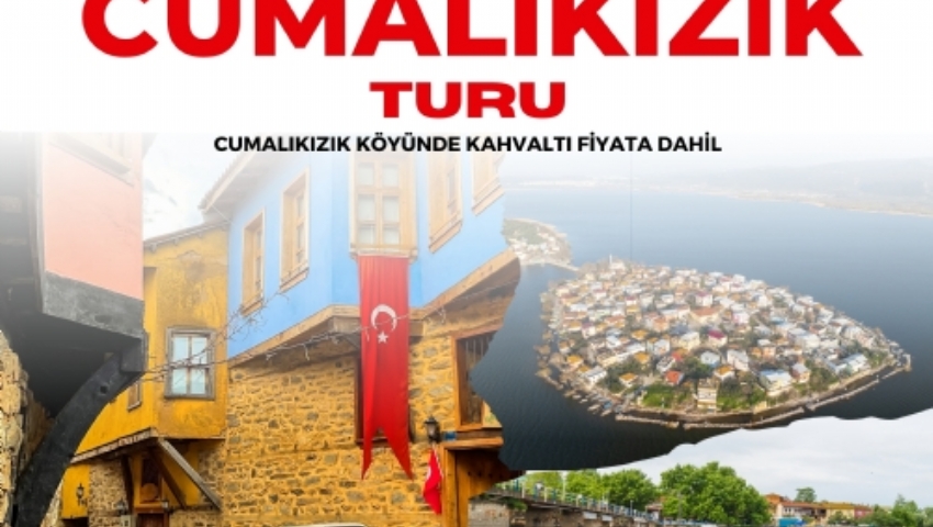 27 EKİM 2024 GÜNÜBİRLİK  CUMALIKIZIK-MUDANYA-TİRİLYE-GÖLYAZI(ULUBAT GÖLÜ) TURU