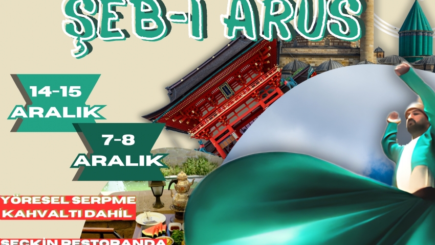 14-15  ARALIK 2024  KONYA ŞEB-İ ARUS - AKŞEHİR TURU