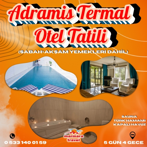 2-6 ARALIK 2024 ADRAMİS TERMAL OTEL TURU