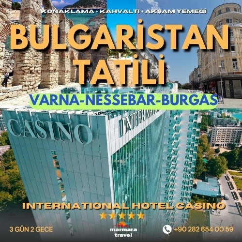 22-24 KASIM 2024 BULGARİSTAN VARNA NESSABAR BURGAS TURU